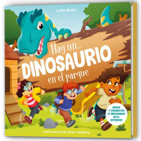 Hay un... dinosaurio en el parque / There’s a Dinosaur in the Park! Hardcover by Lydia Beltri