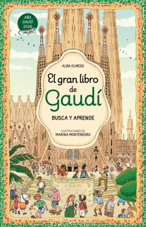 El gran libro de Gaudí. Busca y aprende / The Great Book of Gaudí: Search and Learn Hardcover by Alba Olmedo