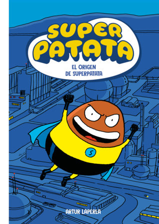 El origen de superpatata / The Origin of Superpotato Paperback by Artur Laperla