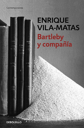 Bartleby y compañia / Bartleby and Company Paperback by Enrique Vila-Matas