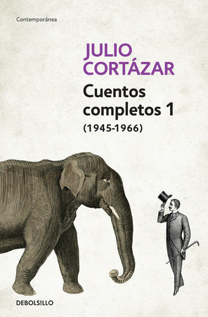 Cuentos Completos 1 (1945-1966). Julio Cortázar / Complete Short Stories, Book 1 , (1945-1966) Julio Cortazar Paperback by Julio Cortázar