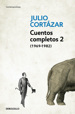 Cuentos Completos 2 (1969-1982). Julio Cortazar / Complete Short Stories, Book 2 (1969-1982), Cortazar Paperback by Julio Cortázar