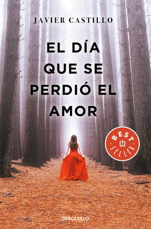El día que se perdió el amor / The Day Love Was Lost Paperback by Javier Castillo