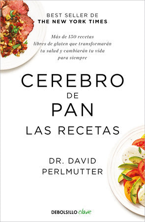 Cerebro de pan. Las recetas / The Grain Brain Cookbook Paperback by David Perlmutter
