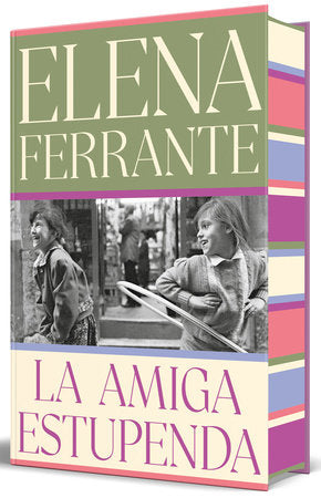 La amiga estupenda (edición especial limitada con cantos pintados) / My Brilliant Friend (Limited Edition with Sprayed Edges) Hardcover by Elena Ferrante