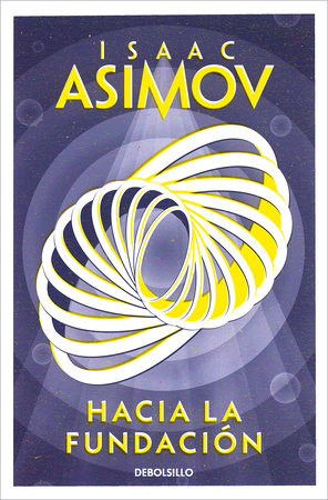 Hacia la Fundación / Forward the Foundation Paperback by Isaac Asimov