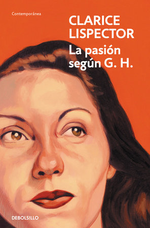 La pasión según G. H. / The Passion According to G. H. Paperback by Clarice Lispector
