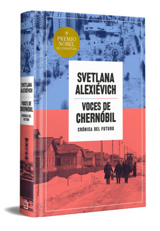 Voces de Chernóbil (edición especial en tapa dura) / Voices from Chernobyl (Special Hardcover Edition) Hardcover by Svetlana Alexievich