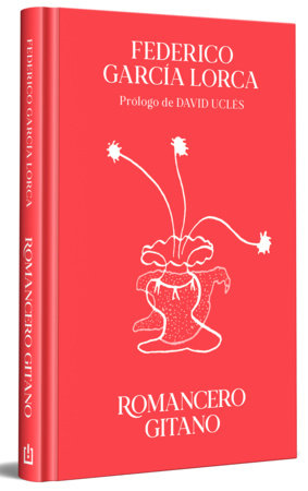 Romancero gitano (edición especial en tapa dura) / Gypsy Ballads (Special Hardcover Edition) Hardcover by Federcio Garcia Lorca