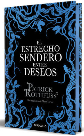 El estrecho sendero entre deseos (edición especial limitada) / The Narrow Road Between Desires (Special Limited Edition) Hardcover by Patrick Rothfuss