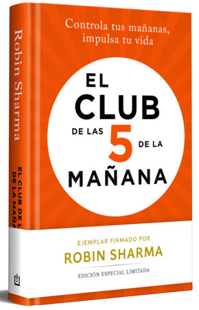 El Club de las 5 de la mañana (edición limitada firmada) / The 5AM Club (Limited Signed Edition) Hardcover by Robin Sharma