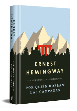 Por quién doblan las campanas (edición especial en tapa dura) / For Whom the Bell Tolls (Special Hardcover Edition) Hardcover by Ernest Hemingway