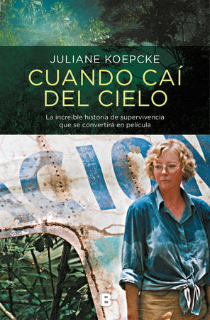 Cuando caí del cielo / When I Fell From the Sky Paperback by Juliane Koepcke