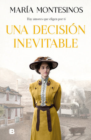 Una decisión inevitable / An Unavoidable Decision Hardcover by María Montesinos