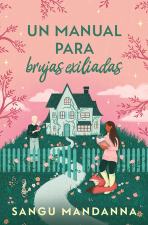 Un manual para brujas exiliadas / A Witch'S Guide To Magical Innkeeping Paperback by Sangu Mandanna