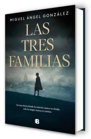 Las tres familias / The Three Families Hardcover by Miguel Ángel González