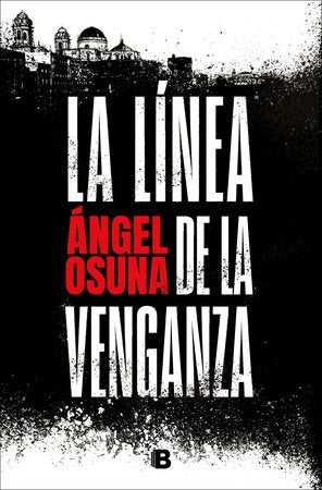 La línea de la venganza / The Line of Vengeance Paperback by Ángel Osuna