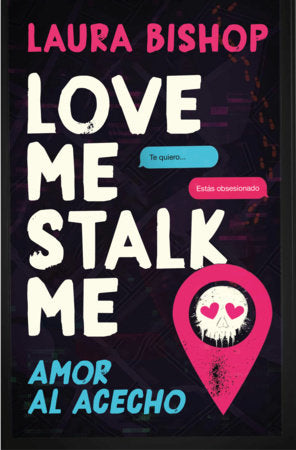 Love Me, Stalk Me. Amor al acecho (Spanish Edition) Paperback by Laura Bishop