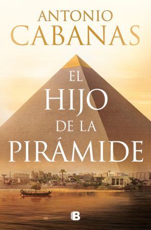 El hijo de la pirámide / The Son of the Pyramid Hardcover by Antonio Cabanas