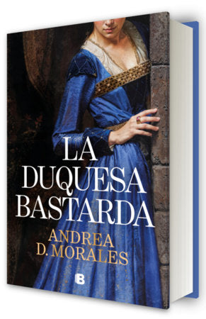 La duquesa bastarda / The Bastard Duchess Hardcover by Andrea D. Morales
