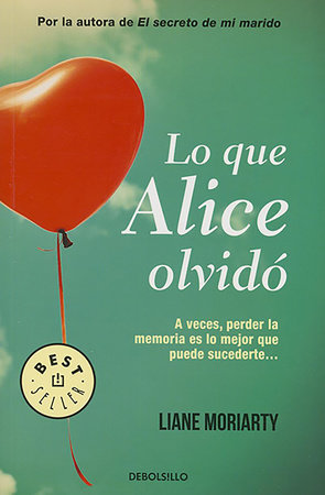 Lo que Alice olvidó / What Alice Forgot Paperback by Liane Moriarty