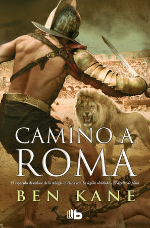 Camino a Roma / The Road to Rome Hardcover by Ben Kane