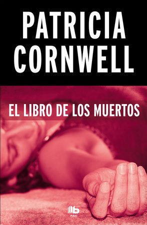 El libro de los muertos / Book of the Dead Paperback by Patricia Cornwell