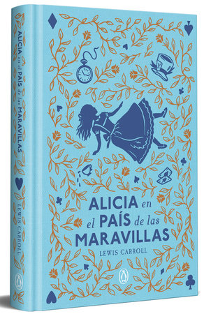 Alicia en el país de las maravillas (edición limitada con cantos pintados) / Alice in Wonderland (Limited Sprayed Edges Edition) Hardcover by Lewis Carroll