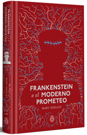 Frankenstein o el moderno Prometeo / Frankenstein or The Modern Prometheus Hardcover by Mary Shelley