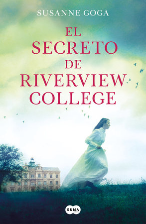 El secreto de Riverview College / The Secret of Riverview College Paperback by Susanne Goga