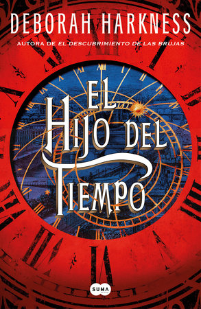 El hijo del tiempo / Time's Convert Hardcover by Deborah Harkness