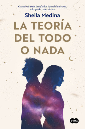 La teoría del todo o nada / The Theory of Everything or Nothing Paperback by Sheila Medina
