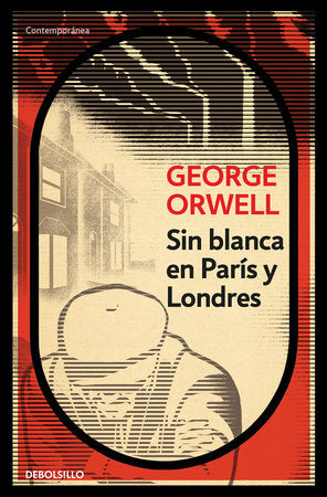 Sin blanca en Paris y Londres / Down and Out in Paris and London Paperback by George Orwell