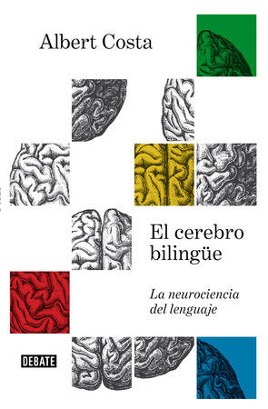 El cerebro bilingüe / The Bilingual Brain Paperback by Albert Costa