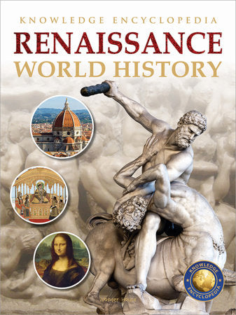 World History - Renaissance : Knowledge Encyclopedia For Children Paperback by Wonder House Books