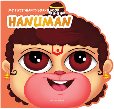 My First Shaped Board Book: Illustrated Lord Hanuman Hindu Mythology Picture Book for Kids Age 2+ (Indian Gods and Goddesses) Board Book by Wonder House Books