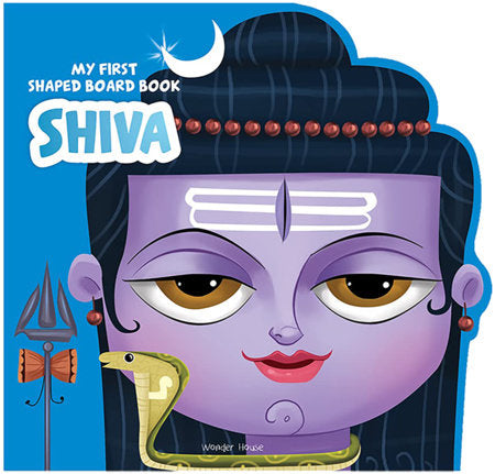 My First Shaped Board Book: Illustrated Lord Shiva Hindu Mythology Picture Book for Kids Age 2+ (Indian Gods and Goddesses) Board Book by Wonder House Books