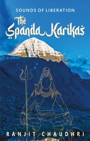 Sounds of Liberation, The Spanda Karikas Paperback by Ranjit Chaudhri