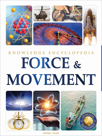 Force & Movement : Science Knowledge Encyclopedia for Children Paperback by Wonder House Books