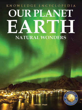 Knowledge Encyclopedia For Children - Our Planet Earth: Natural Wonders Paperback by Wonder House Books