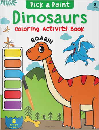 Pick and Paint Coloring Activity Book For Kids: Dinosaurs Paperback by Wonder House Books