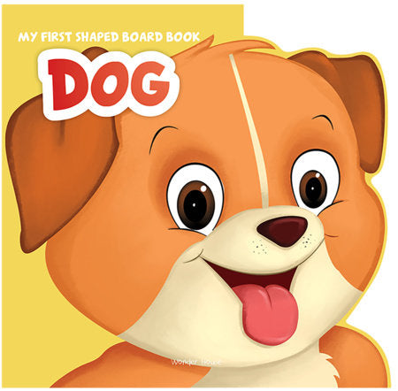 My First Shaped Board Book - Dog, Die-Cut Animals, Picture Book for Children Board Book by Wonder House Books