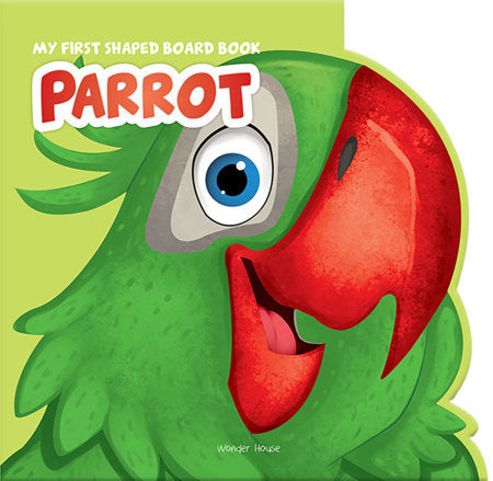 My First Shaped Board Book: Illustrated Parrot - Bird Picture Book for Kids Age 2+ Board book Board Book by Wonder House Books