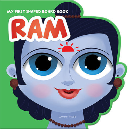 My First Shaped Board Book: Illustrated Ram Hindu Mythology Book for Kids Age 2+ (Indian Gods and Go Board Book by Wonder House Books