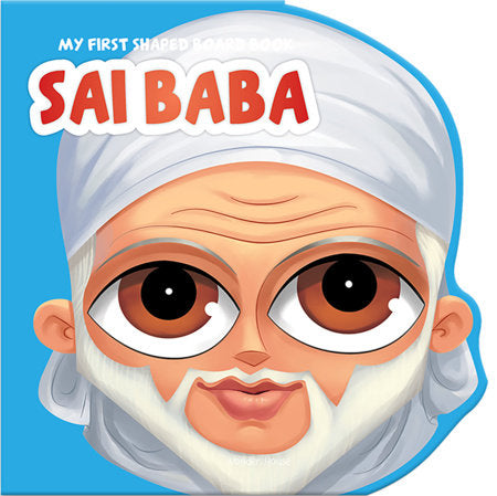 My First Shaped Board Book: Illustrated Sai Baba Hindu Mythology Picture Book for Kids Age 2+ (India Board Book by Wonder House Books