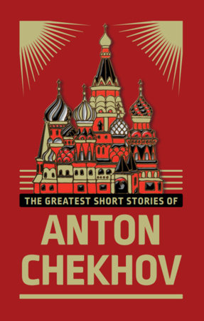 Greatest Short Stories of Anton Chekhov (Deluxe Hardbound Edition), The Hardcover by Anton Chekhov