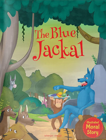Blue Jackal - Illustrated Moral Story for Children, The Paperback by Wonder House Books