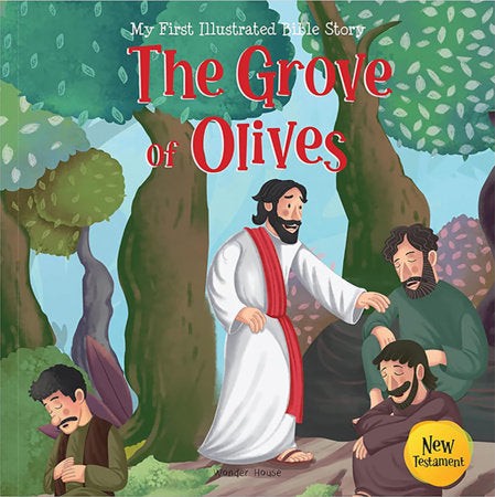 My First Illustrated Bible Story: The Grove of Olives - English / Popular Stories from Bible / Easy to Understand Children Books with Pictures / Paperback by Wonder House Books