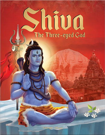 Shiva: The Three-Eyed God / Illustrated Story Book for Children / Stories of Mahadeva - The God of Gods / Explore Indian Mythology Stories / Epic Tales and Hardcover by Wonder House Books