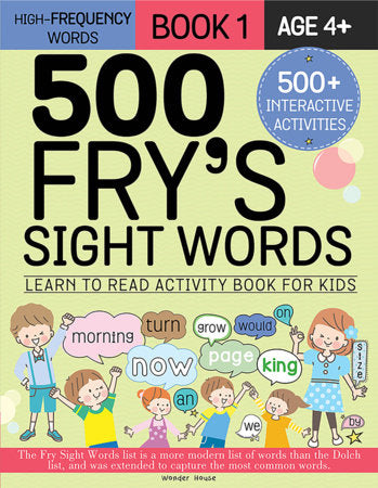 500 Fry’s Sight Words: Learn to Read Activity Book for Kids - Book 1/ Age: 4+ / High-Frequency Words with 500+ Interactive Activities / Includes Engaging Acti Paperback by Wonder House Books